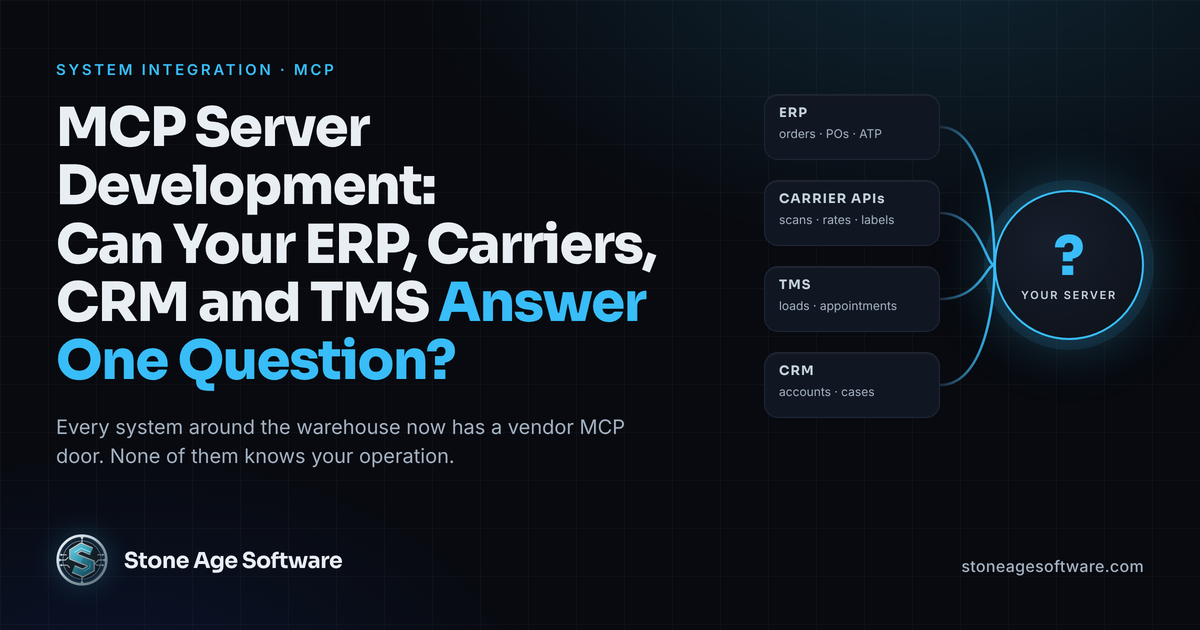 Cover graphic reading MCP Server Development: Can Your ERP, Carriers, CRM and TMS Answer One Question, with the Stone Age Software logo.
