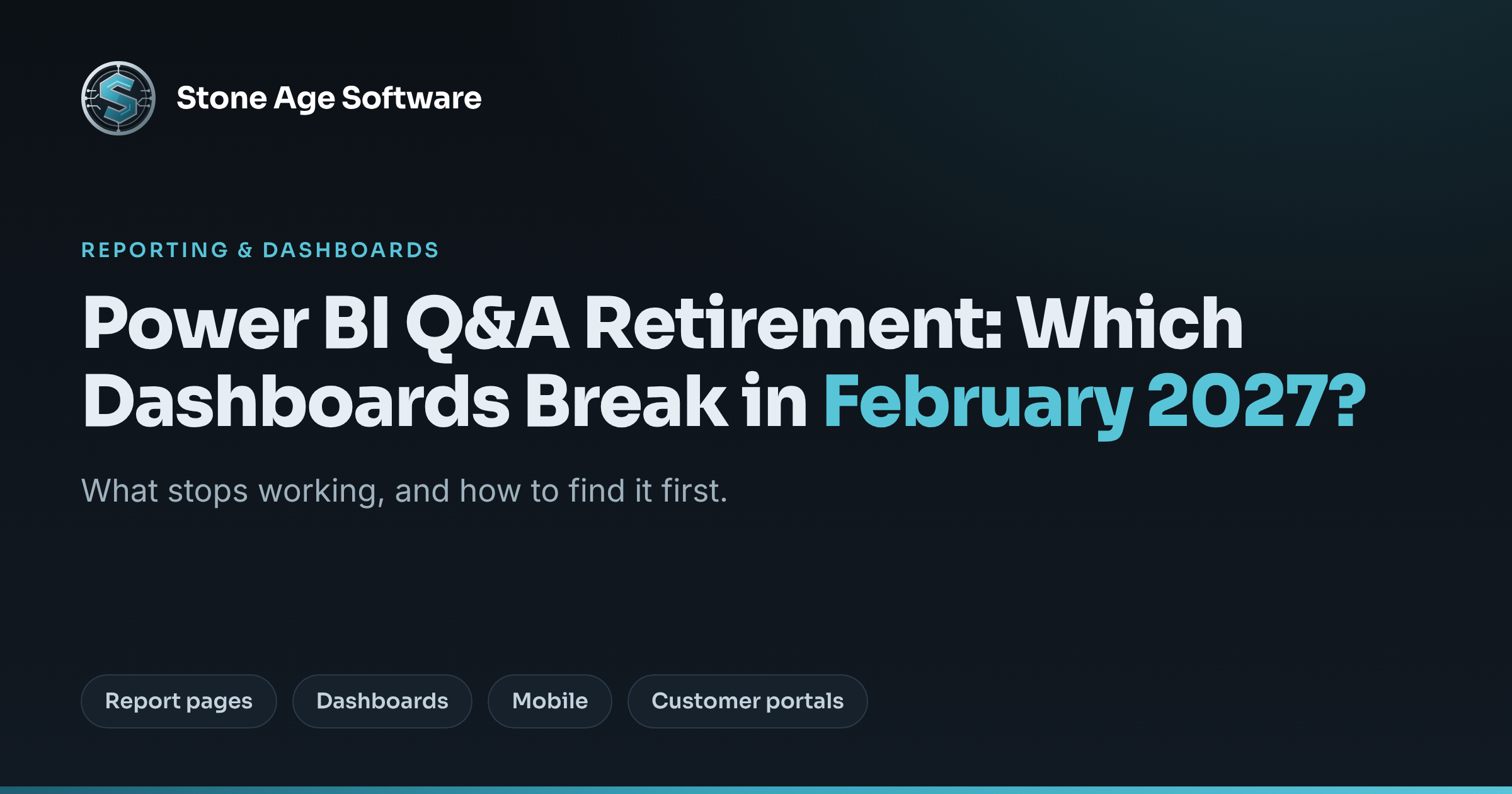 Cover image reading Power BI Q&A Retirement: Which Dashboards Break in February 2027, with the Stone Age Software logo on a dark navy background.